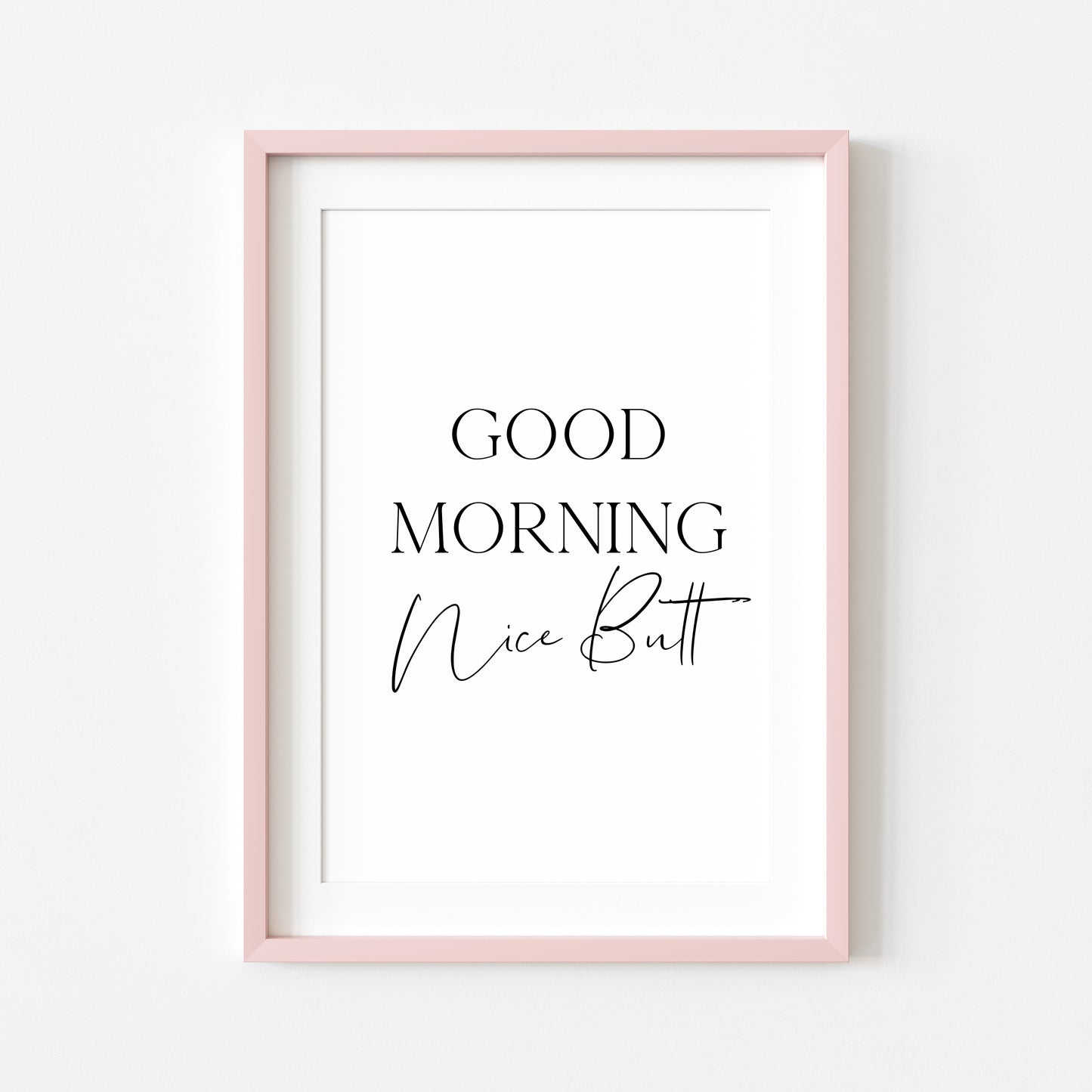 Good morning, nice butt funny motivational bedroom office unframed wall art poster print