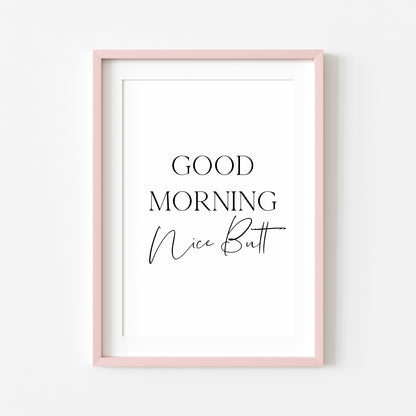 Good morning, nice butt funny motivational bedroom office unframed wall art poster print