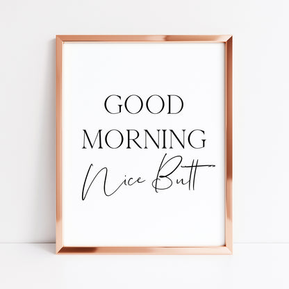 Good morning, nice butt funny motivational bedroom office unframed wall art poster print