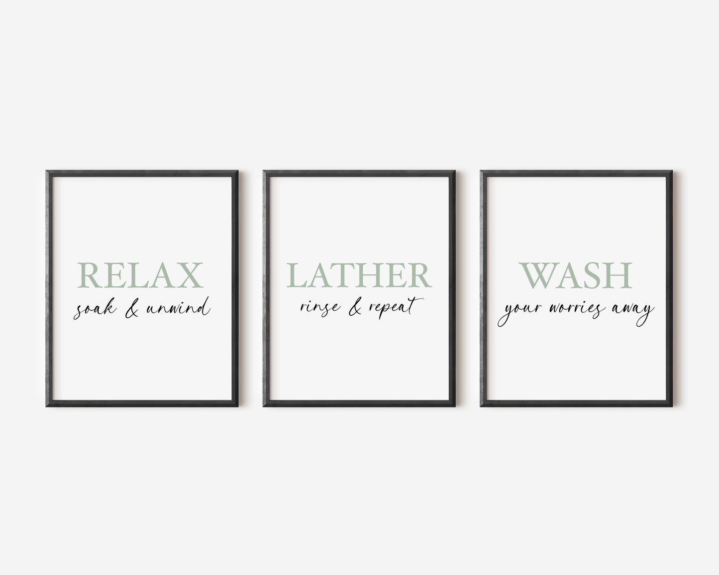 Set of 3 bathroom green relax soak and unwind, Lather rinse repeat, wash your worries away wall art poster unframed prints