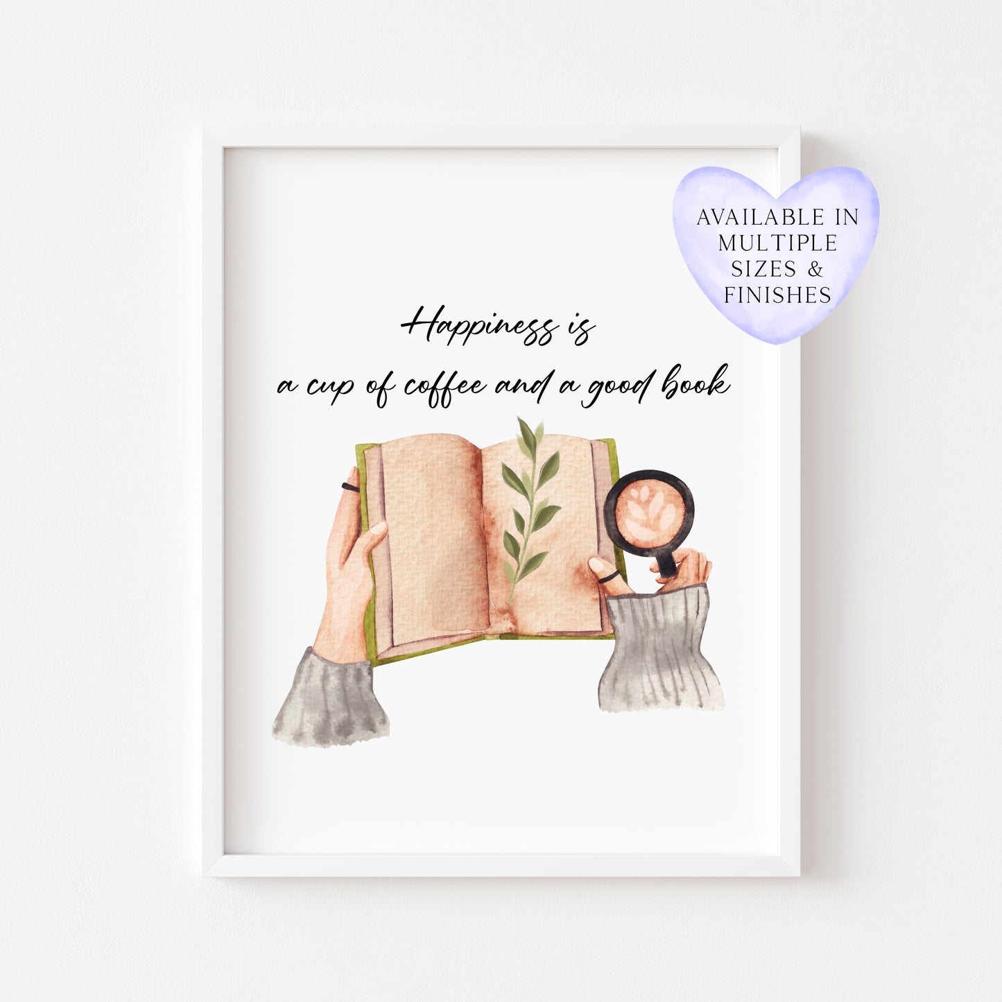 Coffee book print, Happiness is a cup of coffee and a good book botanical unframed wall art poster print