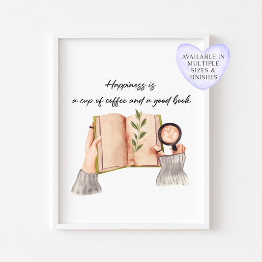 Coffee book print, Happiness is a cup of coffee and a good book botanical unframed wall art poster print