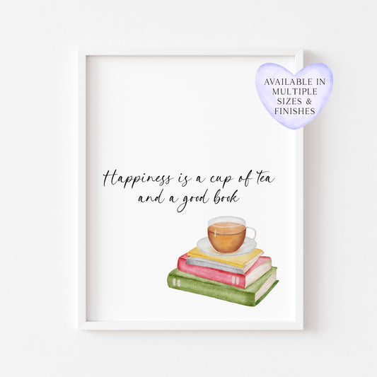 Happiness is a cup of tea and a good watercolour unframed wall art poster print