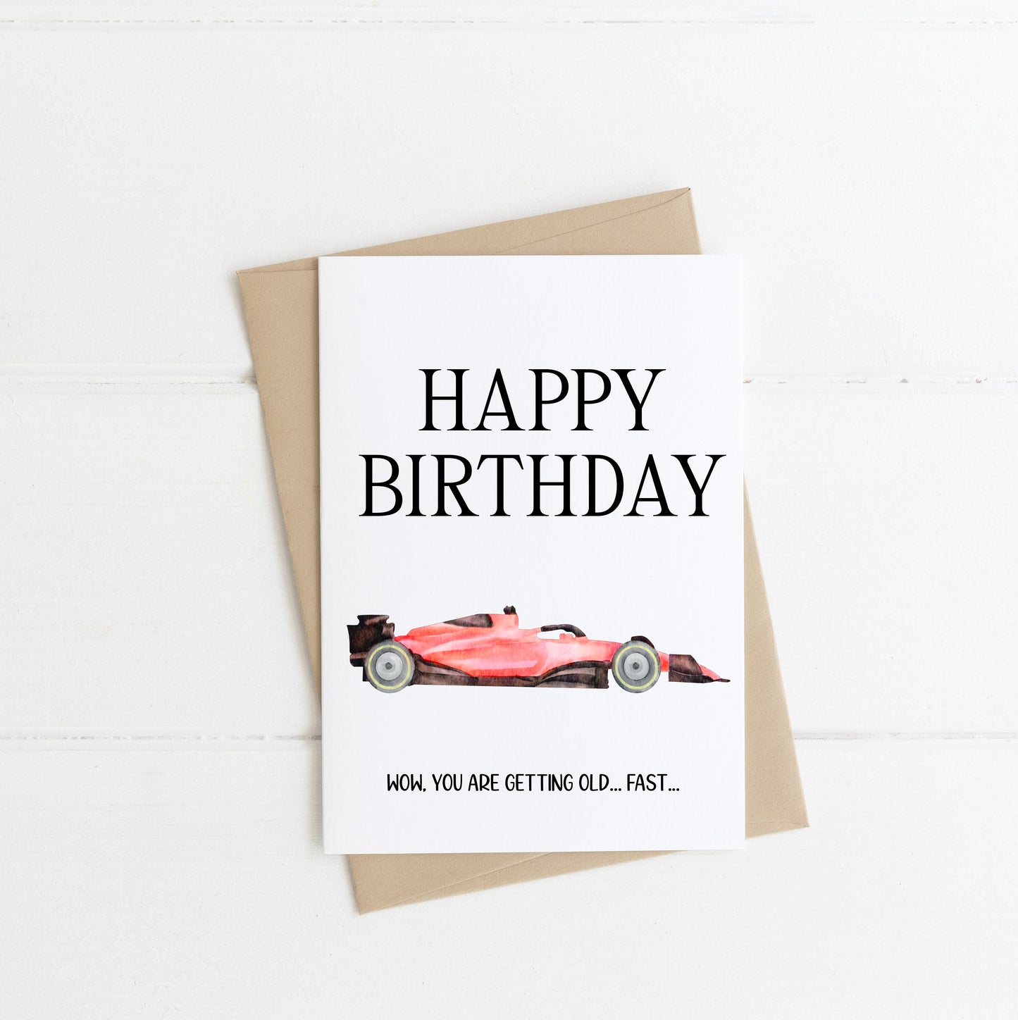 Happy birthday, wow you are getting old fast, funny F1 fast car, motorsport theme watercolour style card with envelope,kraft brown or white