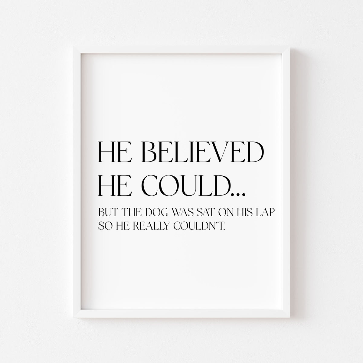 Funny Dog Print, Motivational Quote Wall Art, Home decor Unframed Poster