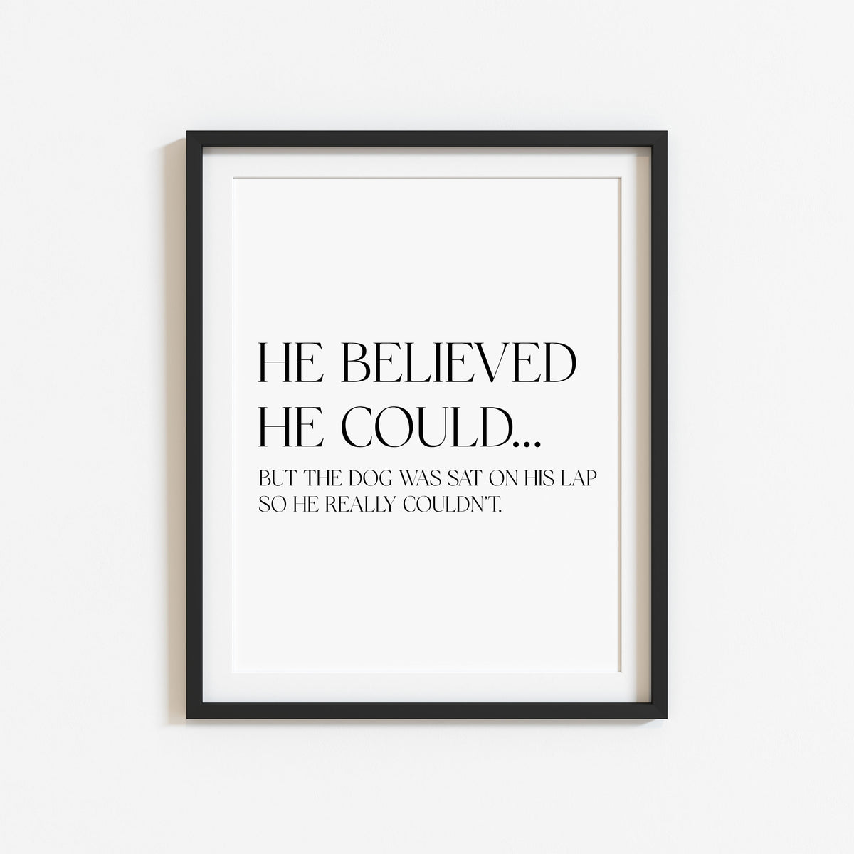 Funny Dog Print, Motivational Quote Wall Art, Home decor Unframed Poster