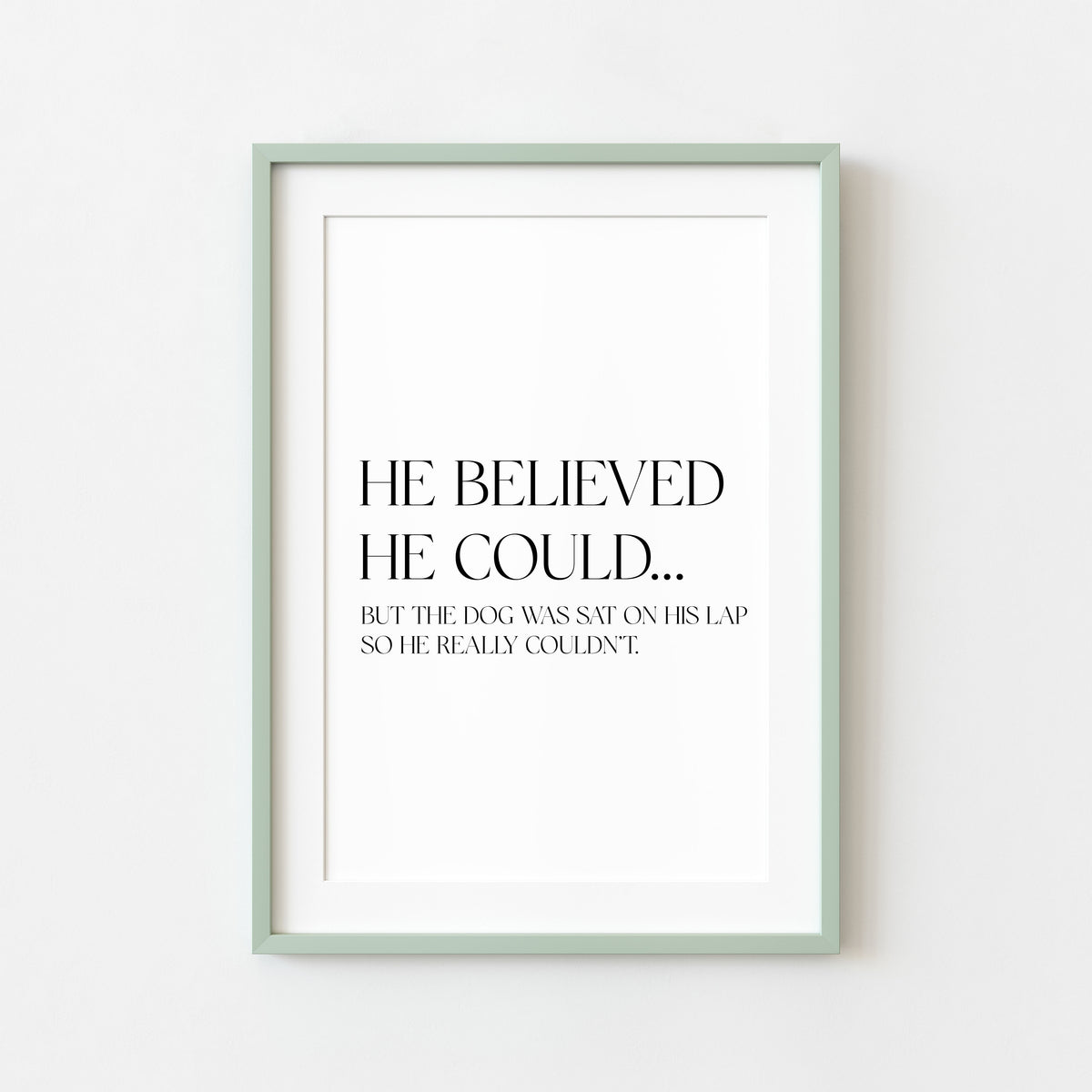Funny Dog Print, Motivational Quote Wall Art, Home decor Unframed Poster