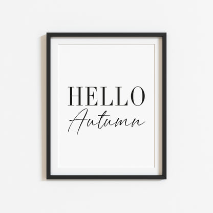 Hello Autumn, seasonal fall autumn quote simplistic black & white autumn unframed wall art poster print, autumn home decor autumn quotes
