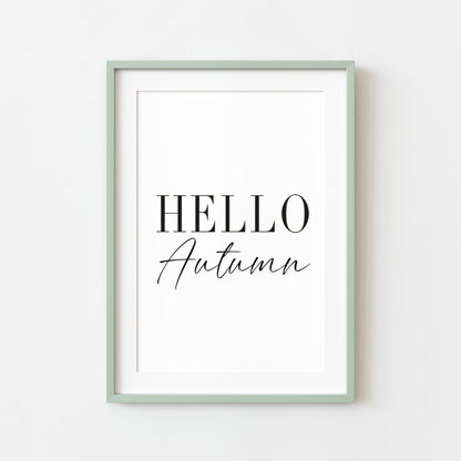 Hello Autumn, seasonal fall autumn quote simplistic black & white autumn unframed wall art poster print, autumn home decor autumn quotes
