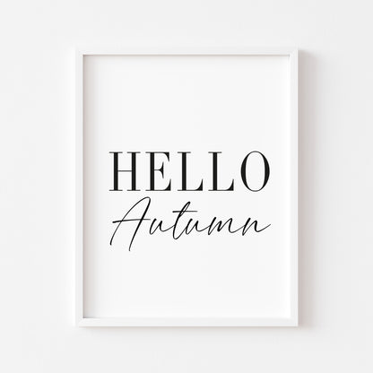 Hello Autumn, seasonal fall autumn quote simplistic black & white autumn unframed wall art poster print, autumn home decor autumn quotes