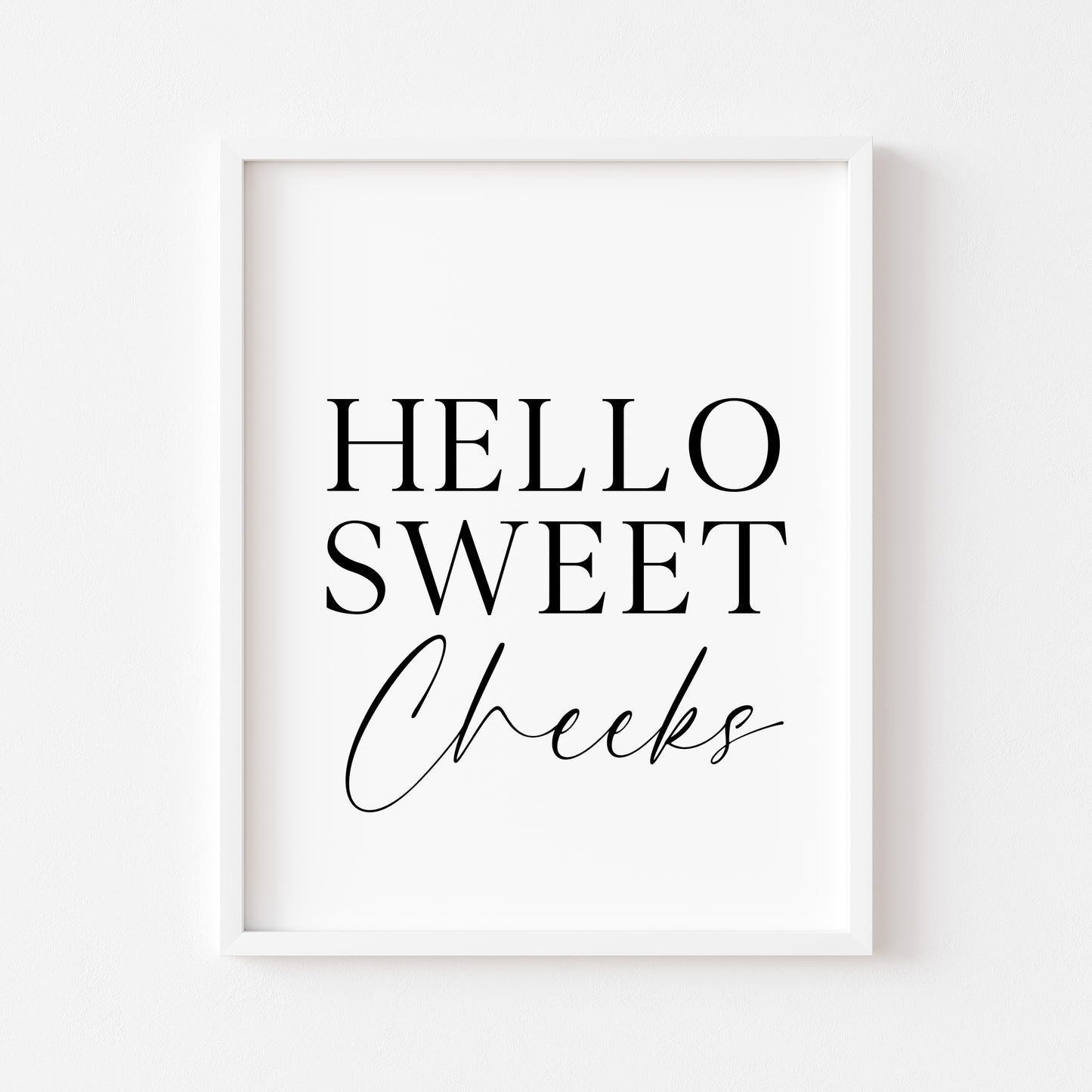 Hello sweet cheeks bathroom wash room toilet unframed wall art poster print, bathroom signs, bathroom accessories, bathroom pictures