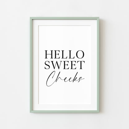 Hello sweet cheeks bathroom wash room toilet unframed wall art poster print, bathroom signs, bathroom accessories, bathroom pictures
