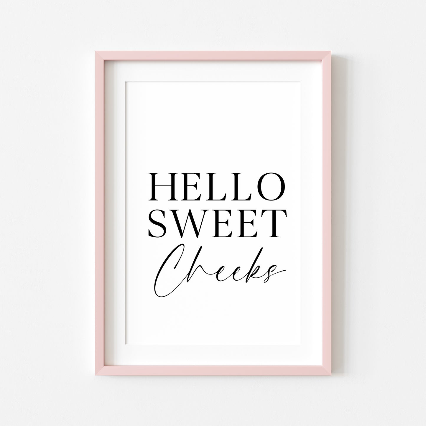 Hello sweet cheeks bathroom wash room toilet unframed wall art poster print, bathroom signs, bathroom accessories, bathroom pictures