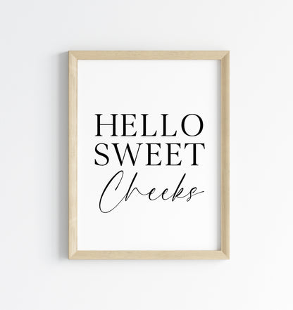 Hello sweet cheeks bathroom wash room toilet unframed wall art poster print, bathroom signs, bathroom accessories, bathroom pictures