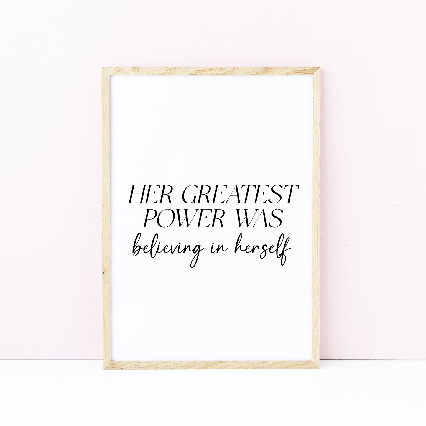 Her Greatest Power Was Believing In Herself Wall Art, Inspirational Woman Quote Print
