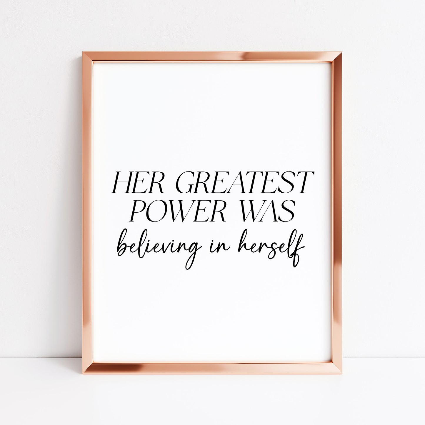 Her Greatest Power Was Believing In Herself Wall Art, Inspirational Woman Quote Print