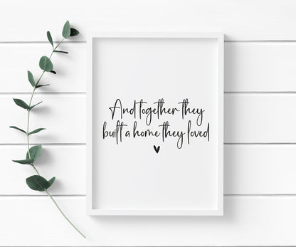 And so together they built a home they loved heart couples home bedroom unframed wall art poster print