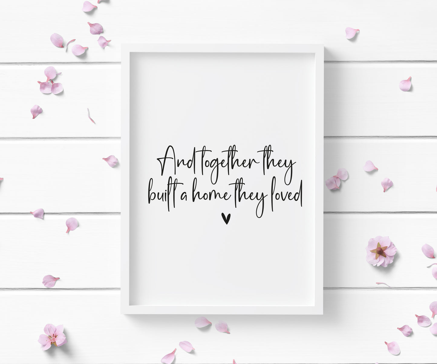 And so together they built a home they loved heart couples home bedroom unframed wall art poster print