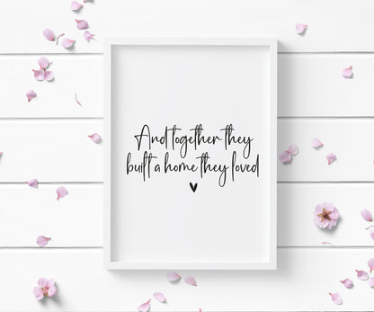 And so together they built a home they loved heart couples home bedroom unframed wall art poster print