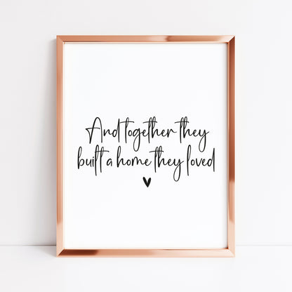 And so together they built a home they loved heart couples home bedroom unframed wall art poster print