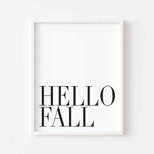 Hello Fall, seasonal fall autumn quote simplistic black & white autumn unframed wall art poster print, autumn home decor autumn quotes