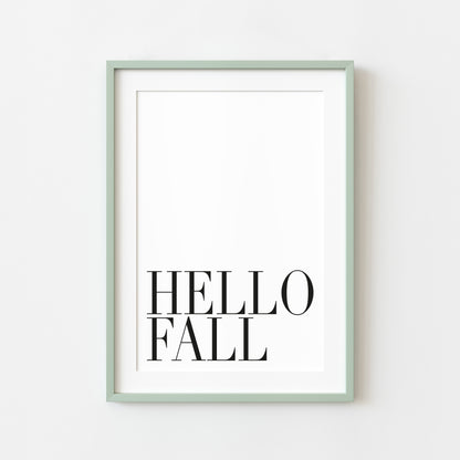 Hello Fall, seasonal fall autumn quote simplistic black & white autumn unframed wall art poster print, autumn home decor autumn quotes
