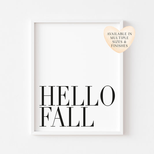 Hello Fall, seasonal fall autumn quote simplistic black & white autumn unframed wall art poster print, autumn home decor autumn quotes