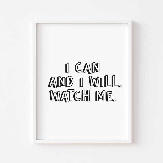 I can and I will watch me black typography motivational style office unframed print