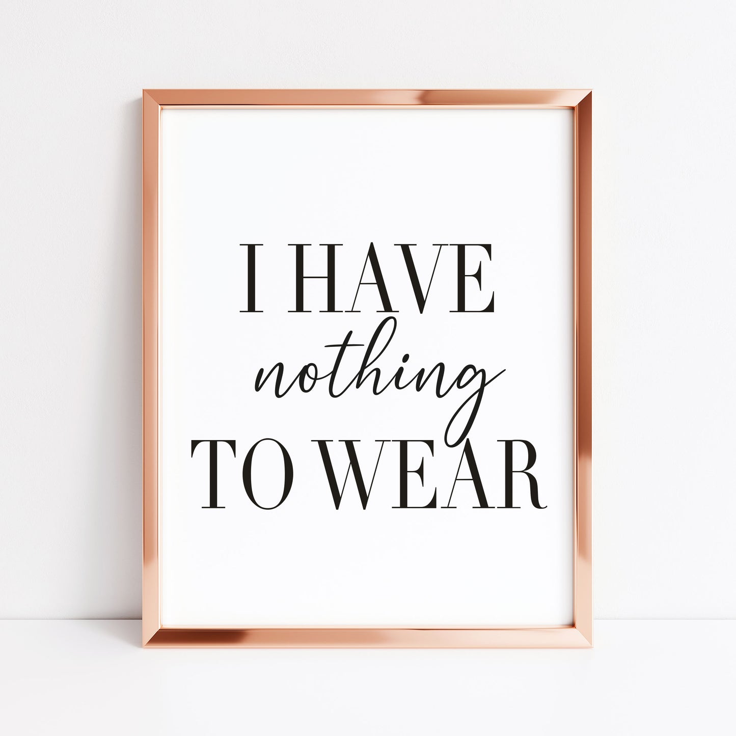 I have nothing to wear fashion bedroom dressing room wardrobe fashion unframed wall art poster print