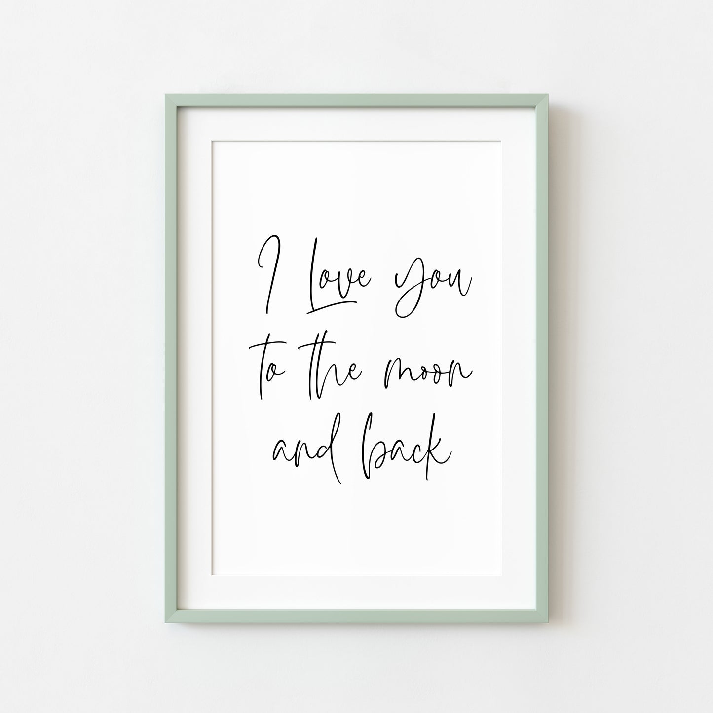 I Love you to the moon and back Bedroom Wall Art print (unframed)