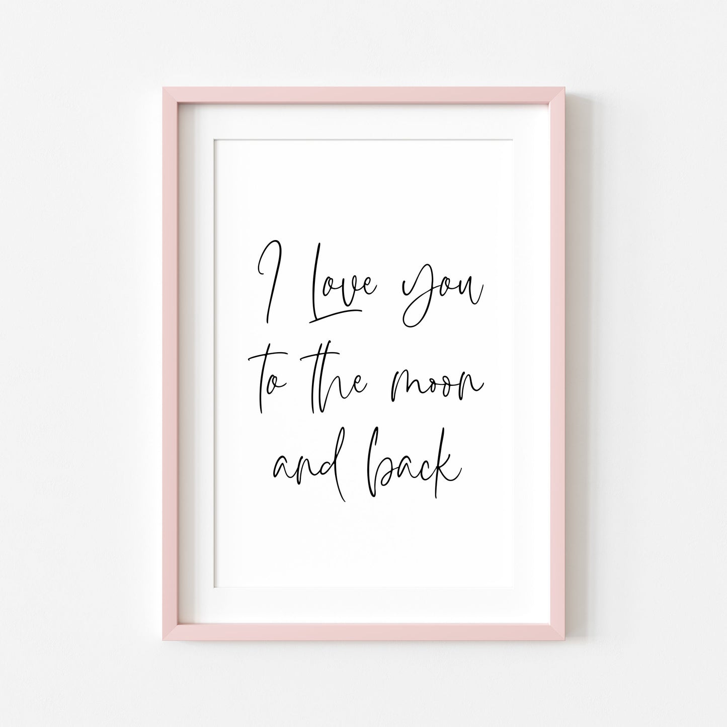 I Love you to the moon and back Bedroom Wall Art print (unframed)