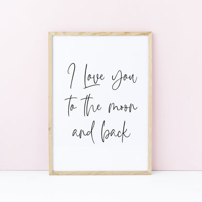 I Love you to the moon and back Bedroom Wall Art print (unframed)