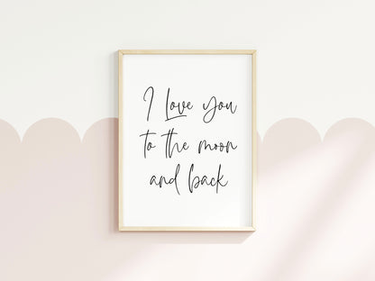 I Love you to the moon and back Bedroom Wall Art print (unframed)