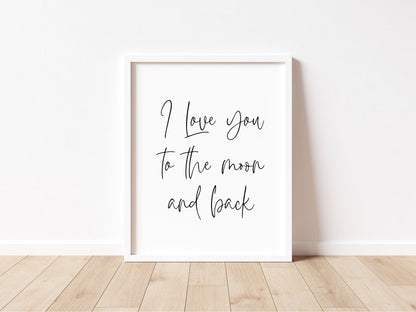 I Love you to the moon and back Bedroom Wall Art print (unframed)