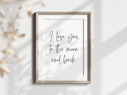 I Love you to the moon and back Bedroom Wall Art print (unframed)