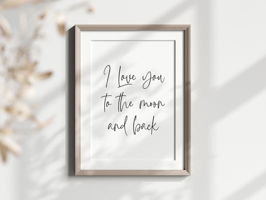 I Love you to the moon and back Bedroom Wall Art print (unframed)