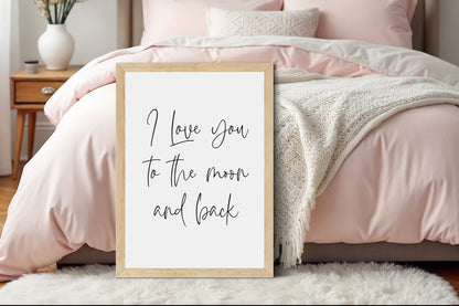I Love you to the moon and back Bedroom Wall Art print (unframed)