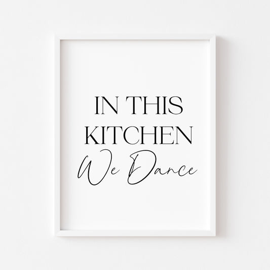 In this kitchen we dance stylish kitchen typography unframed wall art poster print