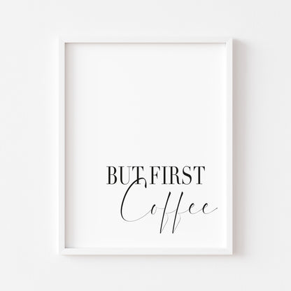 But first Coffee print, kitchen coffee station home unframed wall art poster print