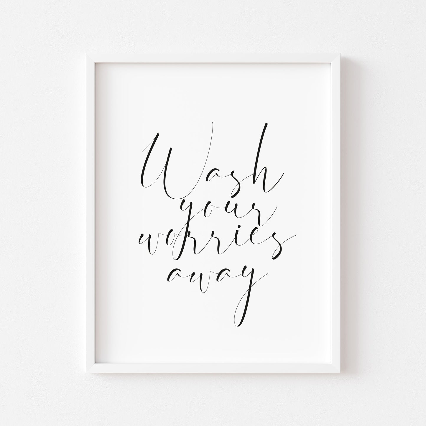 Wash your worries away bathroom typography bathroom unframed wall art poster print