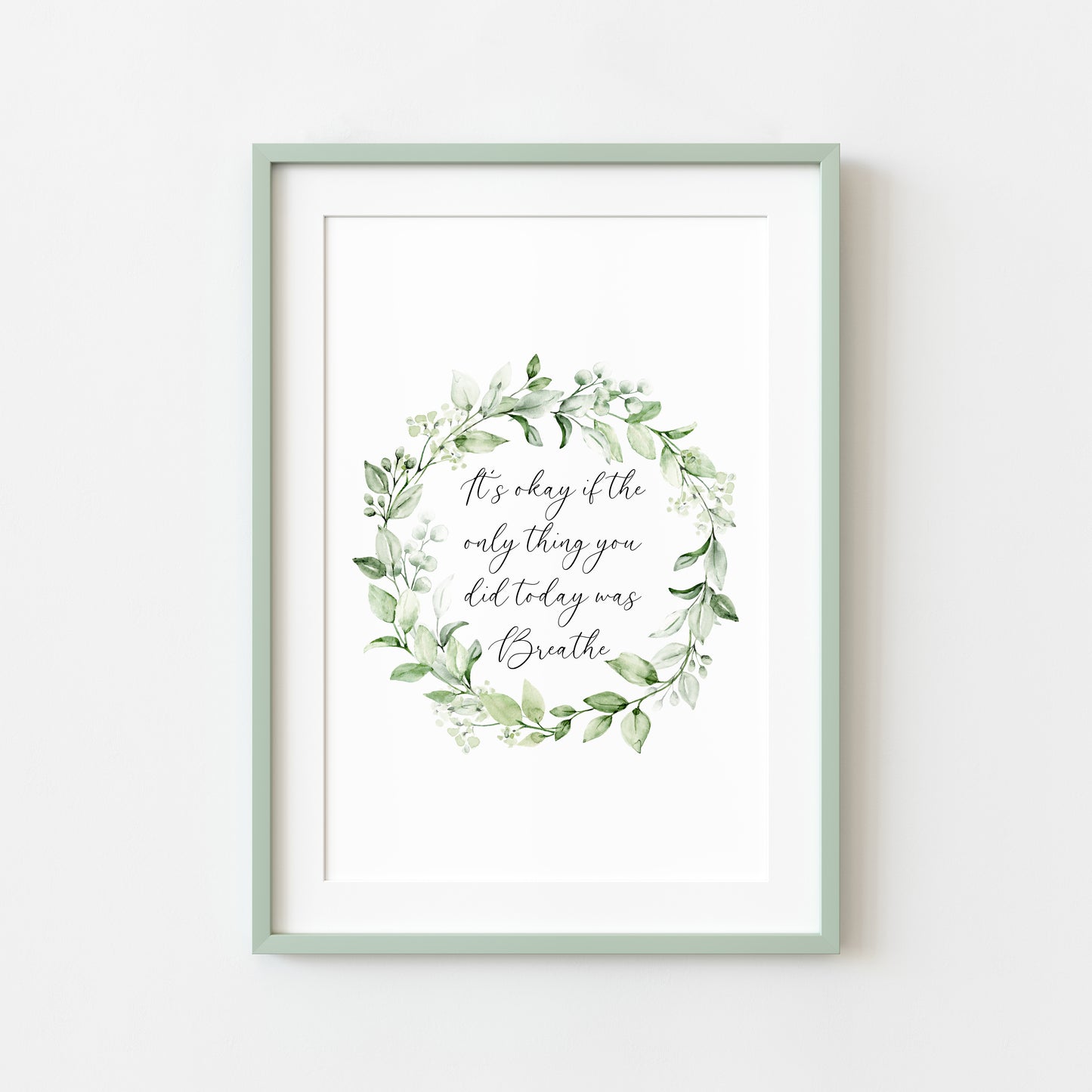 It's okay if the only thing you did today was breathe watercolour green wreath bathroom bedroom home unframed wall art poster print, breathe