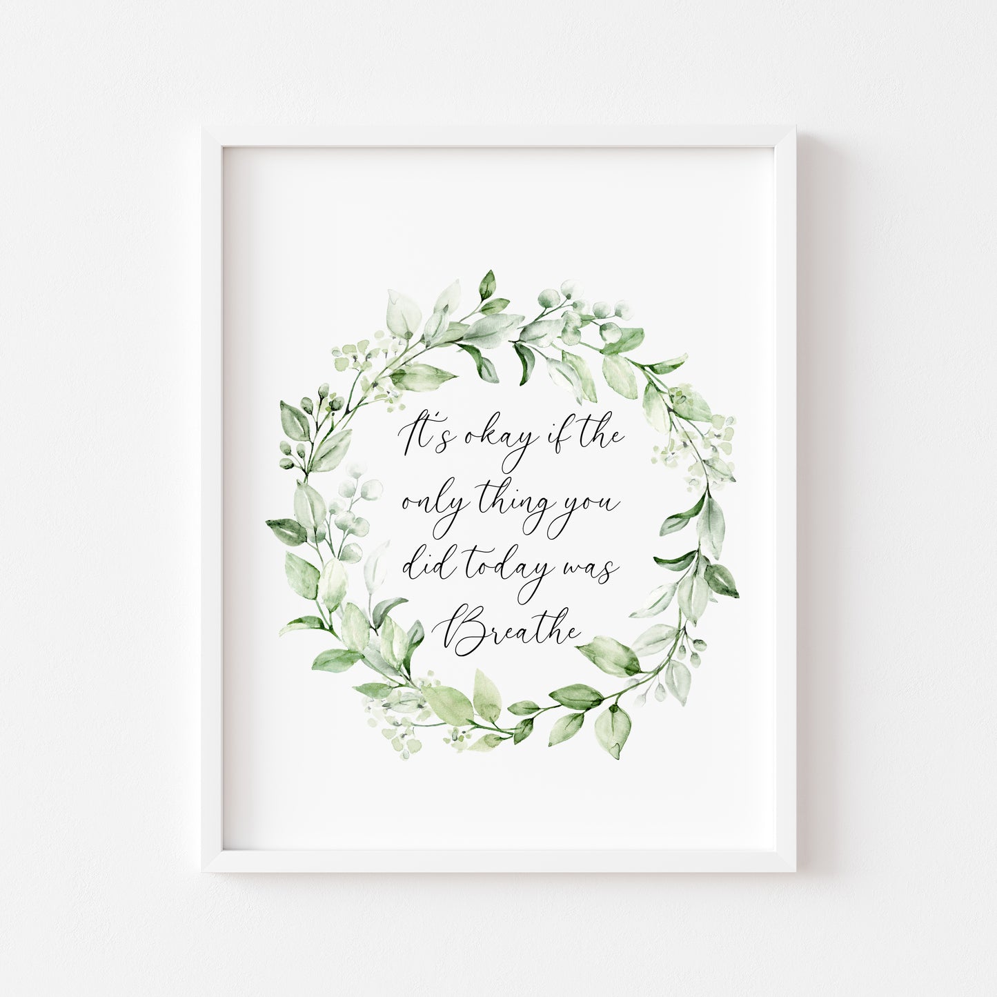 It's okay if the only thing you did today was breathe watercolour green wreath bathroom bedroom home unframed wall art poster print, breathe