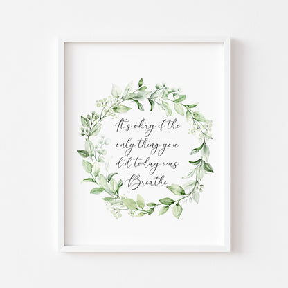 It's okay if the only thing you did today was breathe watercolour green wreath bathroom bedroom home unframed wall art poster print, breathe