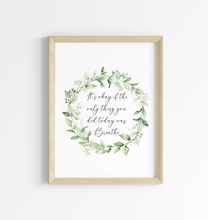 It's okay if the only thing you did today was breathe watercolour green wreath bathroom bedroom home unframed wall art poster print, breathe