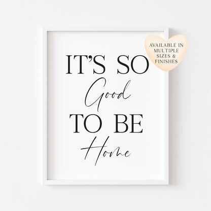 It's so good to be home hallway family unframed wall art poster print