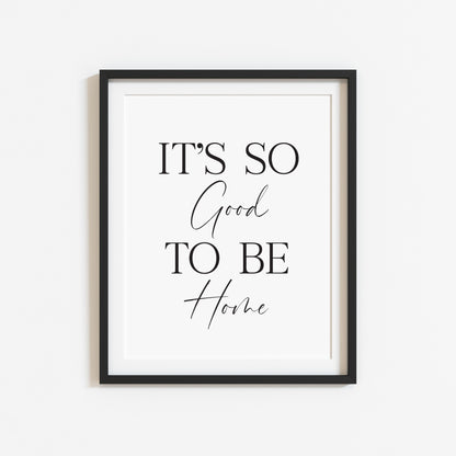 It's so good to be home hallway family unframed wall art poster print