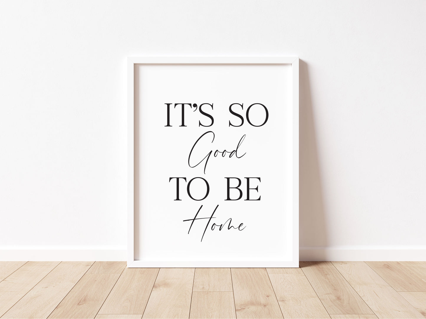 It's so good to be home hallway family unframed wall art poster print