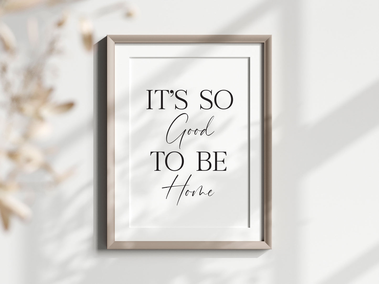 It's so good to be home hallway family unframed wall art poster print