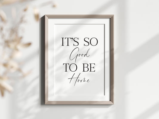 It's so good to be home hallway family unframed wall art poster print
