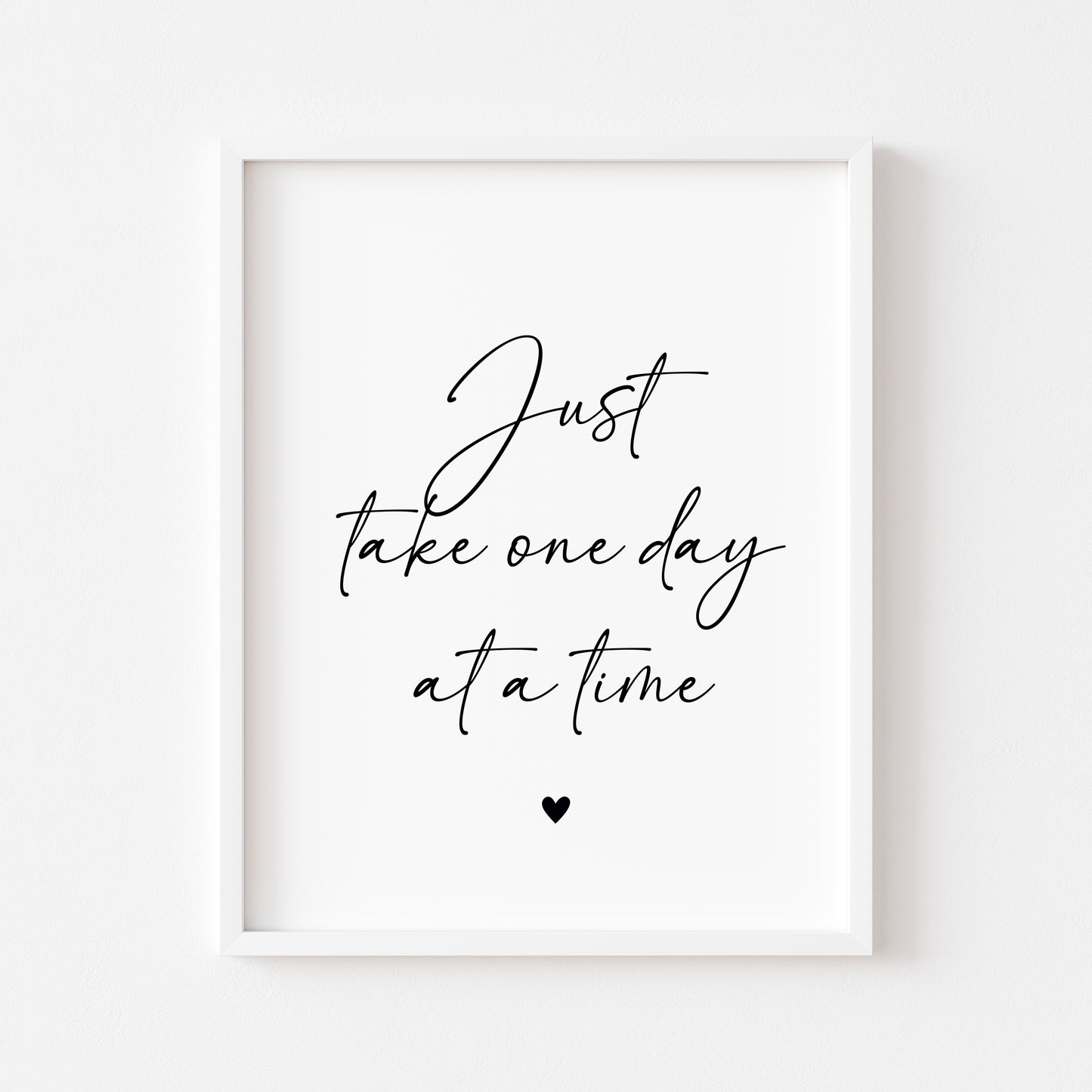 Just take one day at a time black heart Print Motivational Quote, Unframed Wall Art